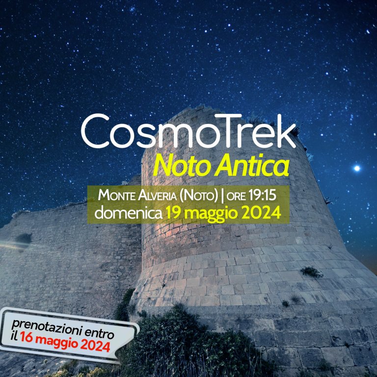 CosmoTrek a Noto Antica | domenica 19 maggio 2024